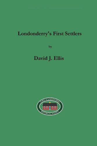 Cover image for Londonderry's First Settlers