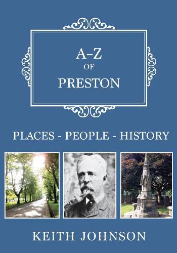 Cover image for A-Z of Preston: Places-People-History