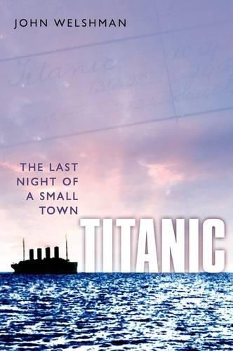 Cover image for Titanic: The Last Night of a Small Town