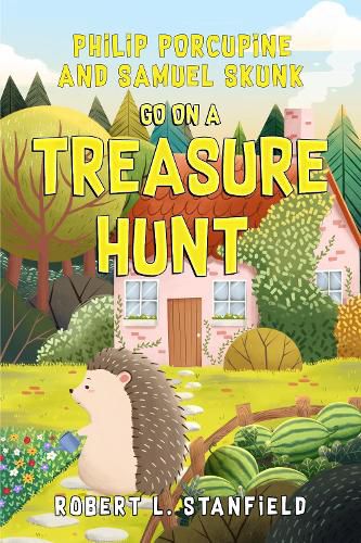 Cover image for Philip Porcupine and Samuel Skunk go on a Treasure Hunt