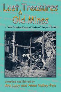 Cover image for Lost Treasures & Old Mines: A New Mexico Federal Writers' Project Book