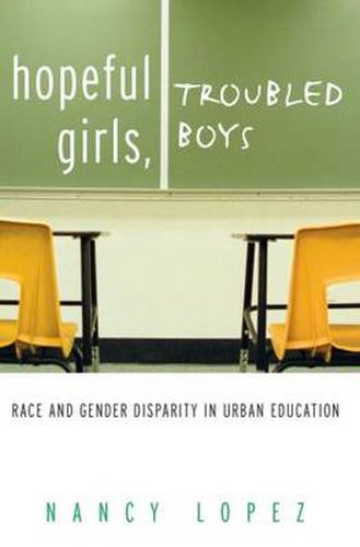 Cover image for Hopeful Girls, Troubled Boys: Race and Gender Disparity in Urban Education