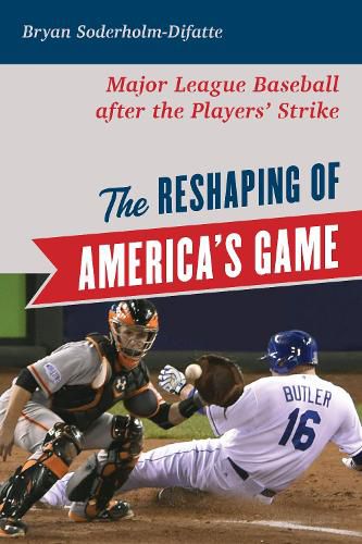 Cover image for The Reshaping of America's Game: Major League Baseball after the Players' Strike