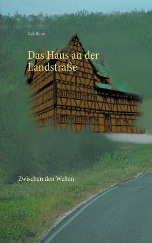 Das Haus an der Landstrasse: Zwischen den Welten