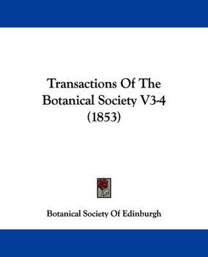 Cover image for Transactions of the Botanical Society V3-4 (1853)