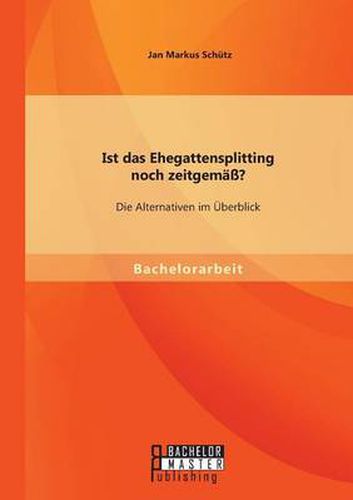 Cover image for Ist das Ehegattensplitting noch zeitgemass? Die Alternativen im UEberblick