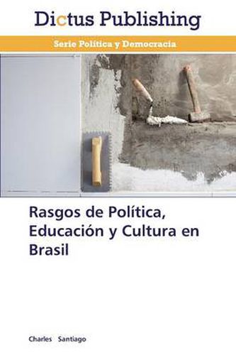 Rasgos de Politica, Educacion y Cultura en Brasil