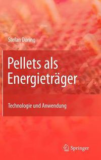 Cover image for Pellets ALS Energietrager: Technologie Und Anwendung