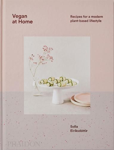 Vegan at Home: Recipes for a Modern Plant-based Lifestyle