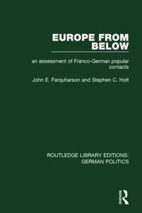 Cover image for Europe from Below (RLE: German Politics): An Assessment of Franco-German Popular Contacts