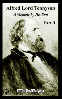 Cover image for Alfred Lord Tennyson: A Memoir by His Son (Part Two)