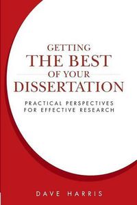 Cover image for Getting the Best of Your Dissertation: Practical Perspectives for Effective Research
