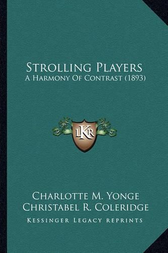 Strolling Players Strolling Players: A Harmony of Contrast (1893) a Harmony of Contrast (1893)