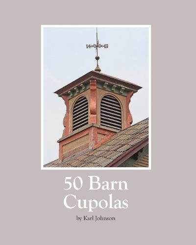 Cover image for 50 Barn Cupolas