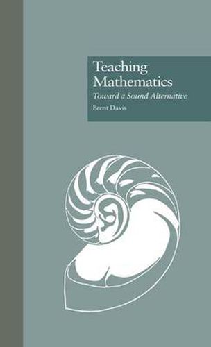 Cover image for Teaching Mathematics: Toward a Sound Alternative
