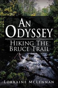 Cover image for An Odyssey: Hiking the Bruce Trail