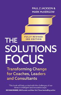 Cover image for The Solutions Focus, 3rd edition