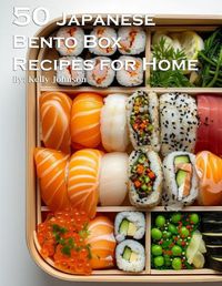 Cover image for 50 Japanese Bento Box Recipes for Home