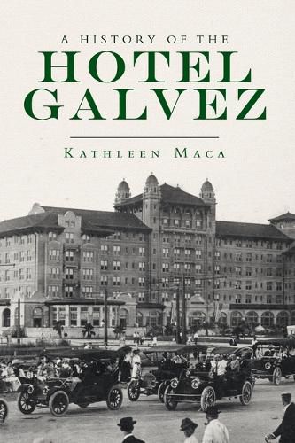 Cover image for A History of the Hotel Galvez