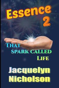 Cover image for Essence 2: That Spark Called Life