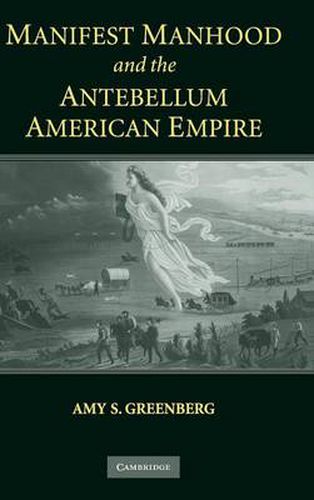 Cover image for Manifest Manhood and the Antebellum American Empire