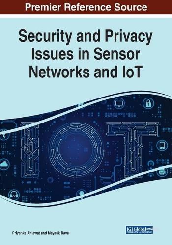 Cover image for Security and Privacy Issues in Sensor Networks and IoT