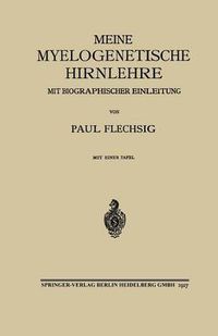 Cover image for Meine Myelogenetische Hirnlehre: Mit Biographischer Einleitung