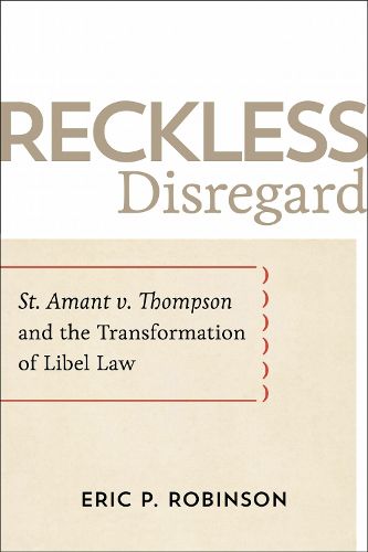 Cover image for Reckless Disregard: St. Amant v. Thompson and the Transformation of Libel Law