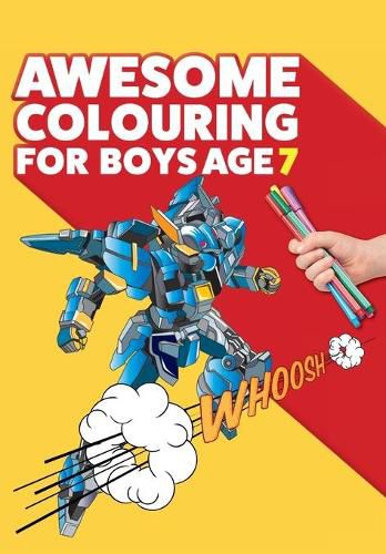 Cover image for Awesome Colouring Book For Boys Age 7: You are awesome. Cool, creative, anti-boredom colouring book for seven year old boys