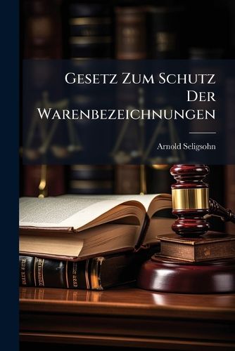 Cover image for Gesetz Zum Schutz Der Warenbezeichnungen
