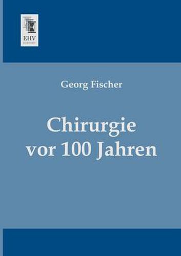 Cover image for Chirurgie VOR 100 Jahren