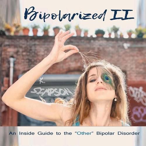 Cover image for Bipolarized II: An Inside Guide to the Other Bipolar Disorder