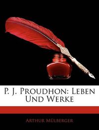 Cover image for P. J. Proudhon: Leben Und Werke