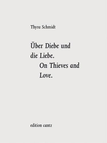 Cover image for Thyra Schmidt - On Thieves and Love.