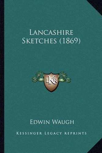 Cover image for Lancashire Sketches (1869)