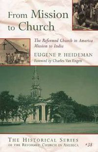 Cover image for From Mission to Church: The Reformed Church in American Mission to India