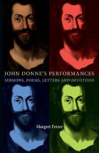 Cover image for John Donne's Performances: Sermons, Poems, Letters and Devotions