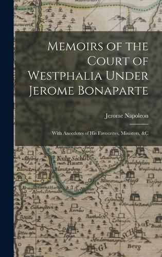 Cover image for Memoirs of the Court of Westphalia Under Jerome Bonaparte