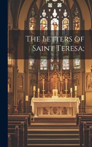 Cover image for The Letters of Saint Teresa;