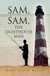 Cover image for Sam, Sam, the Lighthouse Man