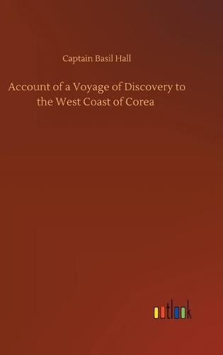 Cover image for Account of a Voyage of Discovery to the West Coast of Corea