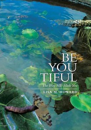 Cover image for Be-You-Tiful: The Way He Made You