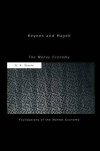 Cover image for Keynes and Hayek: The money economy