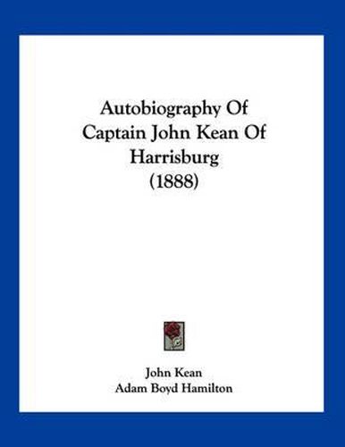Autobiography of Captain John Kean of Harrisburg (1888)