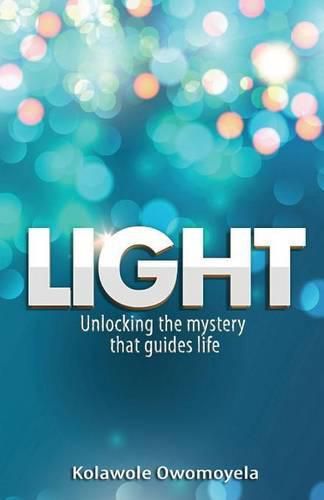 Cover image for Light: Unlocking the mystery that guides life