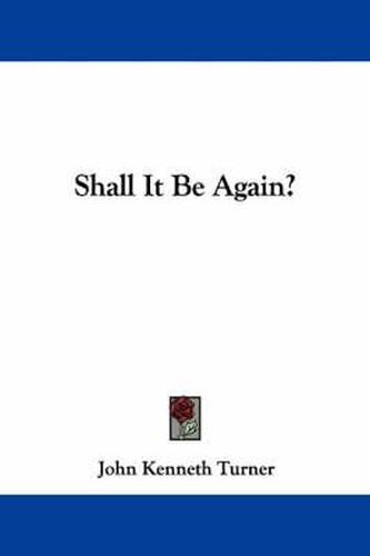 Cover image for Shall It Be Again?