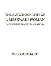 Cover image for The Autobiography of a Meskwaki Woman: A New Edition and Translation: