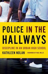 Cover image for Police in the Hallways: Discipline in an Urban High School