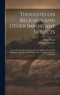 Cover image for Thoughts on Religion and Other Important Subjects