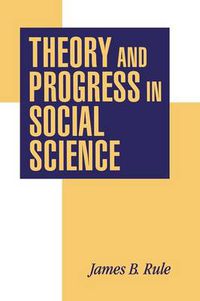 Cover image for Theory and Progress in Social Science